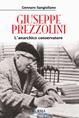 Giuseppe Prezzolini. L'anarchico conservatore - Gennaro Sangiuliano - Libro Ugo Mursia Editore 2007 | Libraccio.it