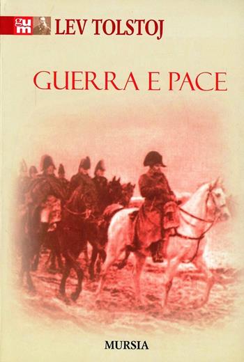 Guerra e pace - Lev Tolstoj - Libro Mursia 2012 | Libraccio.it