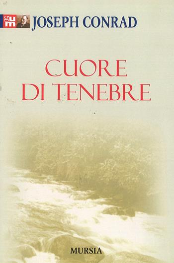 Cuore di tenebre - Joseph Conrad - Libro Mursia 2015, Grande Universale Mursia | Libraccio.it
