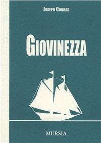 Giovinezza - Joseph Conrad - Libro Mursia 2022 | Libraccio.it
