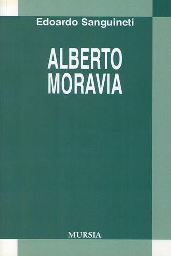 Alberto Moravia - Edoardo Sanguineti - Libro Mursia 2012 | Libraccio.it