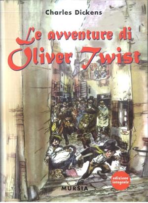 Oliver Twist - Charles Dickens - Libro Ugo Mursia Editore, Corticelli | Libraccio.it