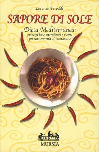 Sapore di sole - Lorenzo Piroddi - Libro Mursia 2008, Golosia & C. | Libraccio.it