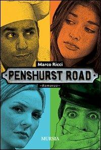 Penshurst road - Marco Ricci - Libro Mursia 2022, Romanzi Mursia | Libraccio.it