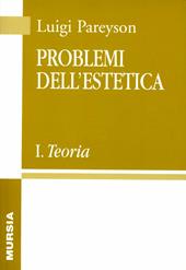 Problemi dell'estetica. Vol. 1: Teoria.