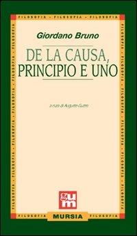 De la causa, principio e uno - Giordano Bruno - Libro Mursia 2018 | Libraccio.it