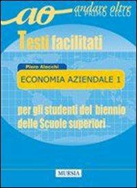 Economia aziendale. Vol. 1 - Piero Alacchi - Libro Mursia Scuola 2010 | Libraccio.it