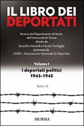 Il libro dei deportati. Vol. 1: I deportati politici 1943-1945.