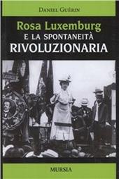 Rosa Luxemburg e la spontaneità rivoluzionaria