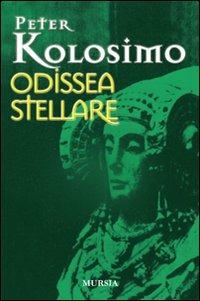 Odissea stellare - Peter Kolosimo - Libro Ugo Mursia Editore 2009 | Libraccio.it