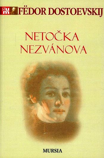 Netocka Nezvanova - Fëdor Dostoevskij - Libro Mursia 2022 | Libraccio.it