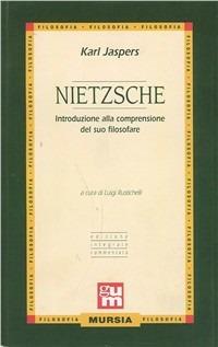 Nietzsche. Introduzione alla comprensione del suo filosofare - Karl Jaspers - Libro Mursia 2015, Grande Universale Mursia | Libraccio.it