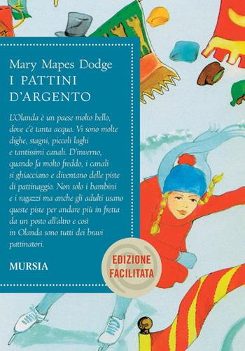 I pattini d'argento. Ediz. facilitata - Mary Mapes Dodge - Libro Ugo Mursia Editore 2009 | Libraccio.it