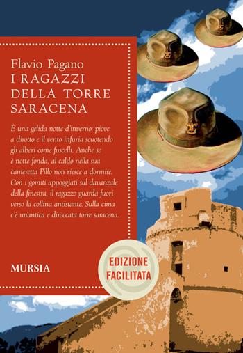 I ragazzi della torre saracena. Ediz. facilitata - Flavio Pagano - Libro Mursia 2022 | Libraccio.it