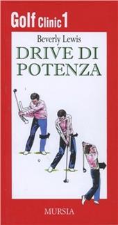 Golf clinic. Vol. 1: Drive di potenza.