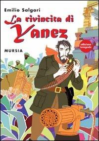 La rivincita di Yanez - Emilio Salgari - Libro Mursia 2011, Corticelli | Libraccio.it