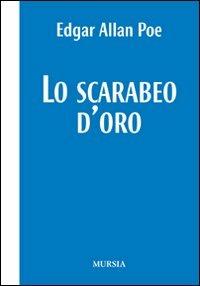 Lo scarabeo d'oro - Edgar Allan Poe - Libro Ugo Mursia Editore 2009, I Picci One | Libraccio.it