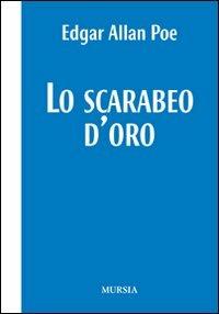 Lo scarabeo d'oro - Edgar Allan Poe - Libro Mursia 2022, I Picci One | Libraccio.it