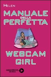 Manuale della perfetta webcam girl