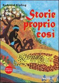 Storie proprio così. Ediz. integrale - Rudyard Kipling - Libro Mursia 2012, Corticelli | Libraccio.it