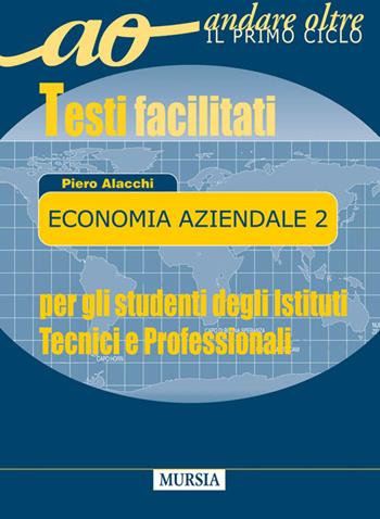 Economia aziendale. Per le Scuole superiori. Vol. 2 - Piero Alacchi - Libro Mursia 2022 | Libraccio.it