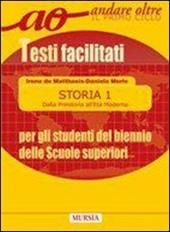 Storia per gli alunni del biennio delle Scuole superiori. Testi facilitati. Vol. 1