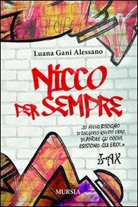 Nicco per sempre - Luana Gani Alessano - Libro Mursia 2022 | Libraccio.it