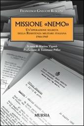 Missione «Nemo». Un'operazione segreta della Resistenza militare italiana (1944-1945)