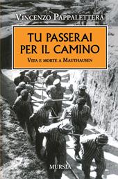 Tu passerai per il camino. Vita e morte a Mauthausen