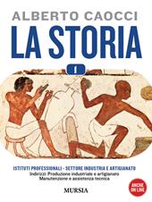 La storia. Per gli Ist. professionali per l'industria e l'artigianato. Vol. 1: Dalla preistoria alle civiltà altomedievali.
