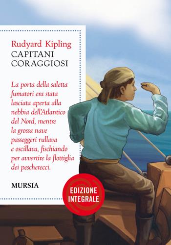 Capitani coraggiosi - Rudyard Kipling - Libro Mursia 2022 | Libraccio.it
