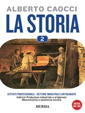 storia. Per gli Ist. professionali per l'industria e l'artigianato. Con CD Audio. Con CD-ROM. Vol. 2: Dalle civiltà bassomedievali al XIX secolo