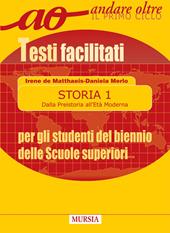 Storia per gli alunni del biennio delle superiori. Testi facilitati. Vol. 1