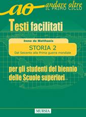 Storia per gli alunni del biennio delle superiori. Testi facilitati. Vol. 2