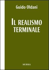 Il realismo terminale - Guido Oldani - Libro Mursia 2013, I Picci One | Libraccio.it