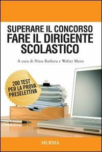 Superare il concorso. Fare il dirigente scolastico  - Libro Mursia 2022 | Libraccio.it