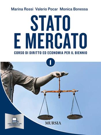 Stato e mercato. Corso di economia. Per il biennio delle Scuole superiori. Vol. 1 - Marina Rossi, Valerio Pocar, Bonessa - Libro Mursia 2022 | Libraccio.it
