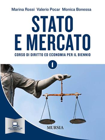 Stato e mercato. Corso di economia. Per il biennio delle Scuole superiori. Vol. 1 - Marina Rossi, Valerio Pocar, Bonessa - Libro Ugo Mursia Editore 2011 | Libraccio.it