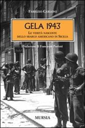 Gela 1943. Le verità nascoste dello sbarco americano in Sicilia