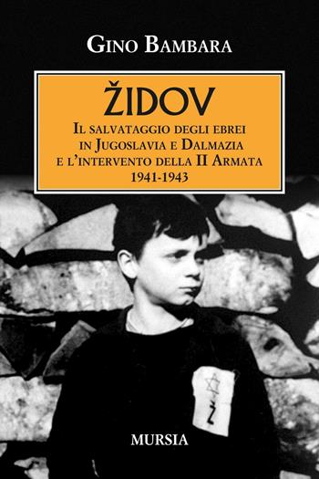 Zidov - Gino Bambara - Libro Ugo Mursia Editore 2017, Testimonianze fra cronaca e storia | Libraccio.it