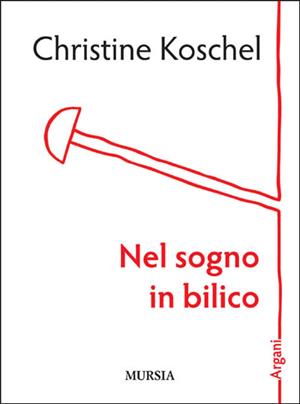 Nel sogno in bilico - Cristina Koschel - Libro Mursia 2022 | Libraccio.it
