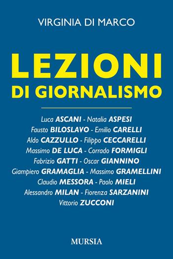 Lezioni di giornalismo - Virginia Di Marco - Libro Mursia 2015, Interventi | Libraccio.it