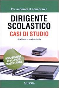 Per superare il concorso a dirigente scolastico. Casi di studio  - Libro Mursia 2022, Per superare il concorso di | Libraccio.it