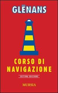 Glénans. Corso di navigazione  - Libro Mursia 2012, Biblioteca del mare | Libraccio.it