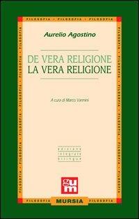 De vera religione-La vera religione - Agostino (sant') - Libro Mursia 2012 | Libraccio.it
