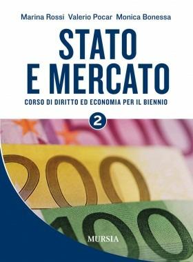 Stato e mercato. Corso di economia per il biennio. Vol. 2 - Marina Rossi, Valerio Pocar, Monica Bonessa Mursia Scuola 2011 | Libraccio.it