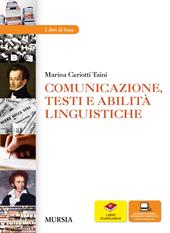 Comunicazione, testi e abilità linguistiche grammatica. Con espansione online. Con CD-ROM