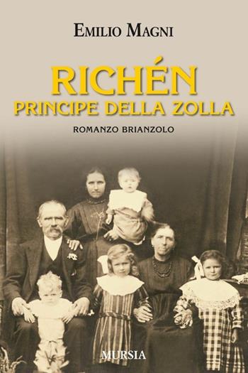 Richén il principe della zolla - Emilio Magni - Libro Ugo Mursia Editore 2013 | Libraccio.it