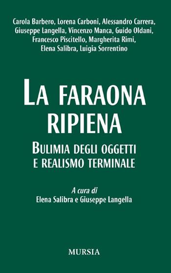 La faraona ripiena. Bulimia degli oggetti e realismo terminale  - Libro Mursia 2013, I Picci One | Libraccio.it
