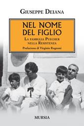 Nel nome del figlio. La famiglia Puecher nella Resistenza